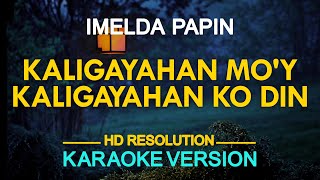 KALIGAYAHAN MO&#39;Y KALIGAYAHAN KO RIN - Imelda Papin (KARAOKE Version)