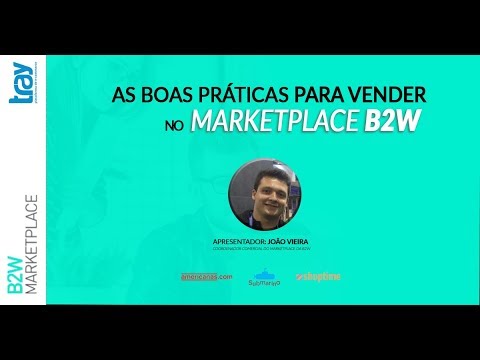 Webinar: As boas práticas das vendas no Marketplace B2W