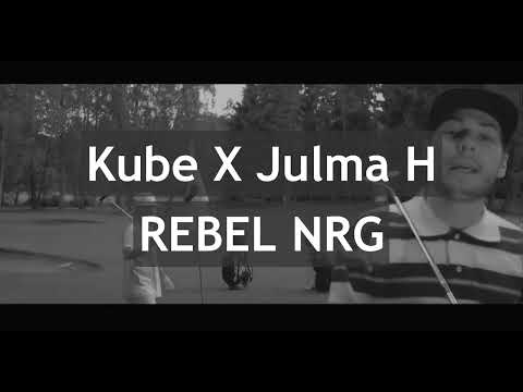 Kube X Julma H - REBEL NRG