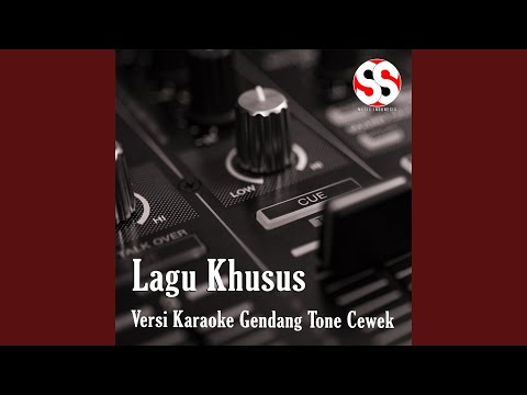 Lagu Khusus (Versi Karaoke Gendang Tone Cewek)