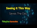 Seeing it this way 🎤 Saves The Day (karaoke) #lyrics  #lyricvideo  #minusone