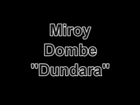 Miroy feat Dombe - Dundara