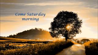 "Come Saturday Morning" -  The Sandpipers (Lyrics)