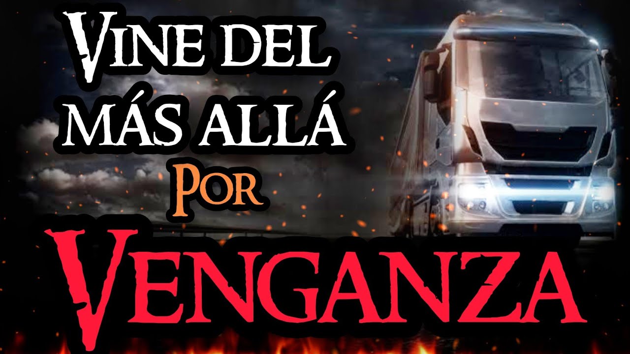 ME HICISTE TANTO MAL QUE REGRESARÉ DEL MÁS ALLÁ PARA VENGARME