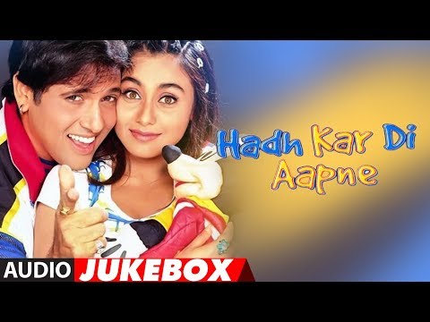 Hadh Kar Di Aapne Hindi Movie Full Album (Audio) Jukebox | Govinda, Rani Mukherjee, Jhony Lever