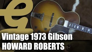 1973 Gibson Howard Roberts Archtop