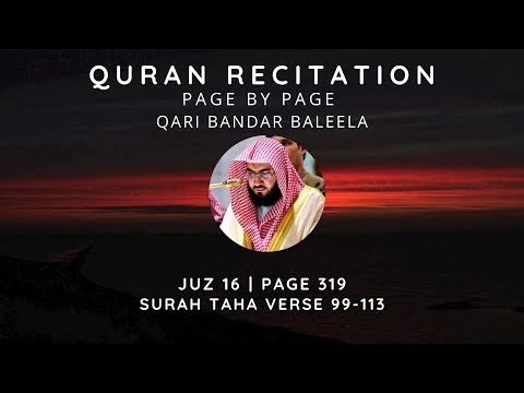 Quran | Juzu 16 | Page 319 | Surah Taha Verse 99-113 | Qari Bandar Baleela