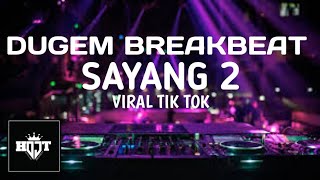 Download lagu DUGEM BREAKBEAT SAYANG 2, VIRAL TIK TOK | TERBARU 2023 mp3