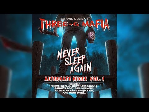 THREE 6 MAFIA - NEVER SLEEP AGAIN - FULL MIXTAPE (REMIXTAPE)