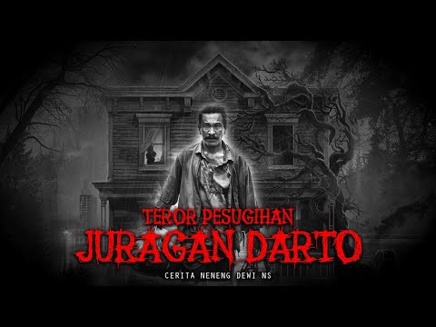TERROR OF JURAGAN DARTO'S PESUGIHAN