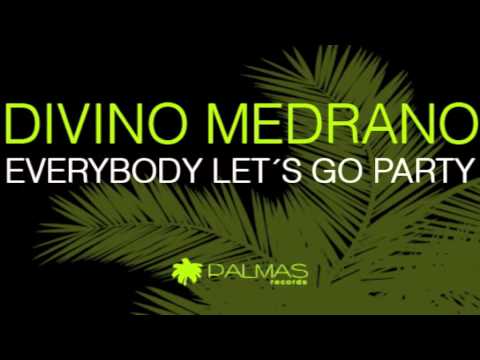 Divino Medrano - Everybody Lets Go Party - Disco House