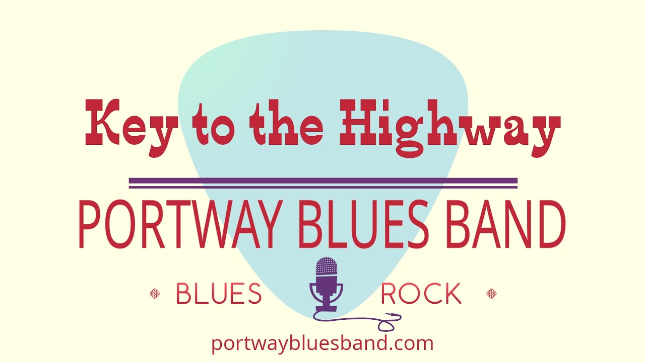 Key to the Highway - Portway Blues Band