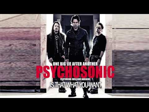 Psychosonic feat. William Naraine - Is That What You Want (One Big Lie After Another)