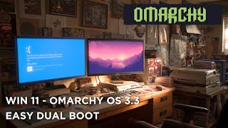 EASY Dual Boot Omarchy alongside Windows 11 without partition hell