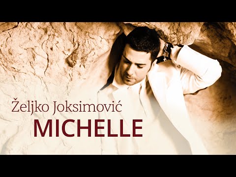 Željko Joksimović - Michelle [Official Music Audio 2005]