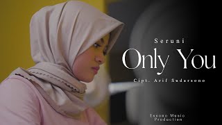 Download lagu Only You - Seruni   [Cipt : Arif Sudarsono ] mp3