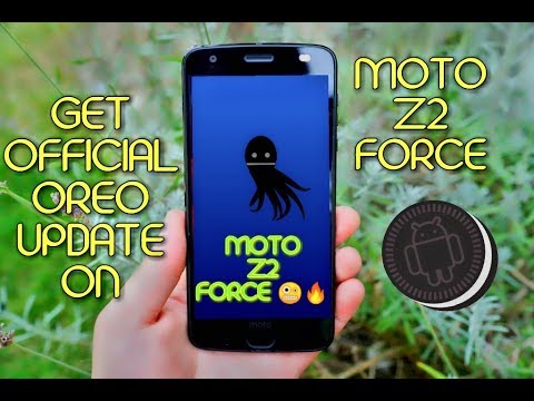 Moto Z2 Force- Install Android Oreo (official)