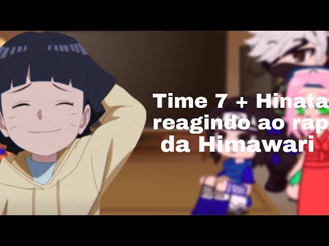 •\\Time 7+ Hinata reagindo ao rap da Himawari//•