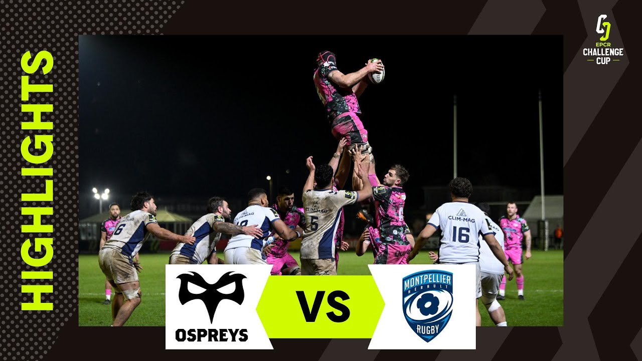 Résumés - Ospreys v Montpellier Hérault Rugby | EPCR Challenge Cup 2025/26