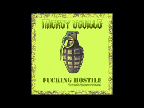 Mickey Deville "Fucking Hostile" Feat. Matt Maddox & Burke the Jurke (produced by Grim Reaperz)
