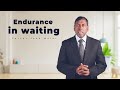 Endurance in Waiting