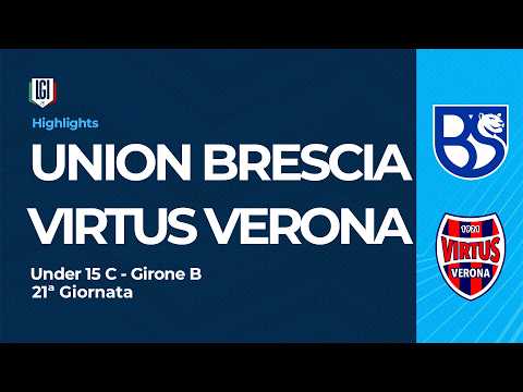 Highlights: Union Brescia vs. Virtus Verona | Matchday 21 of the Under 15 C Championship | 2025-2...