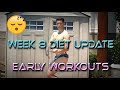 WEEK 8 DIET PREP | EARLY MORNING WORKOUTS |