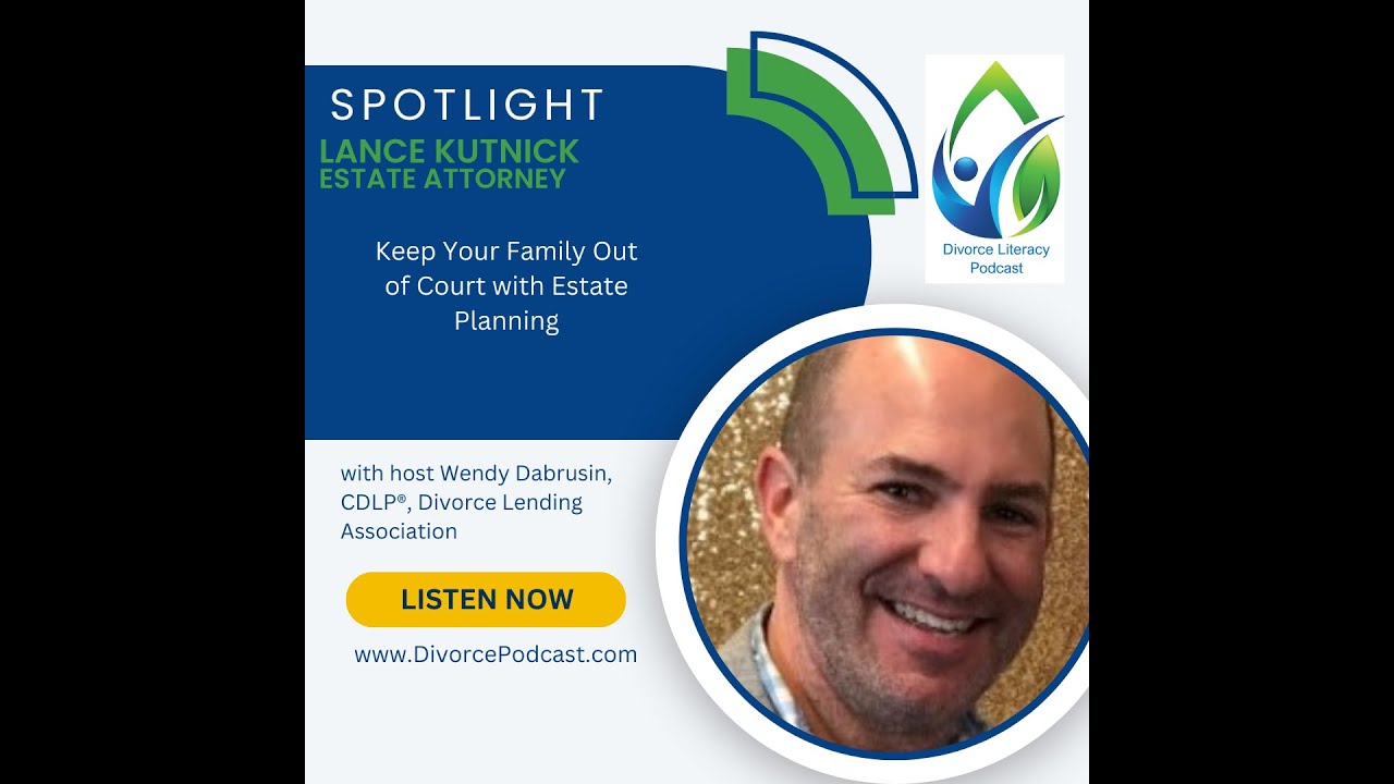 Keep Your Family Out of Court With Estate Planning with Wendy Dabrusin, CDLP and Lance Kutnick