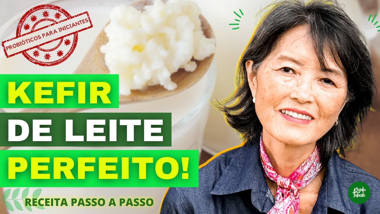 TUDO SOBRE KEFIR DE LEITE: BENEFÍCIOS, PREPARO E RECOMENDAÇÕES