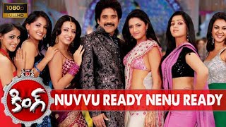 Nuvvu Ready Nenu Ready Full Video Song HD ll King 