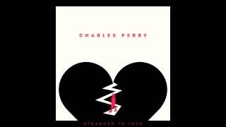 Charles Perry - Stranger To Love (Snippet)