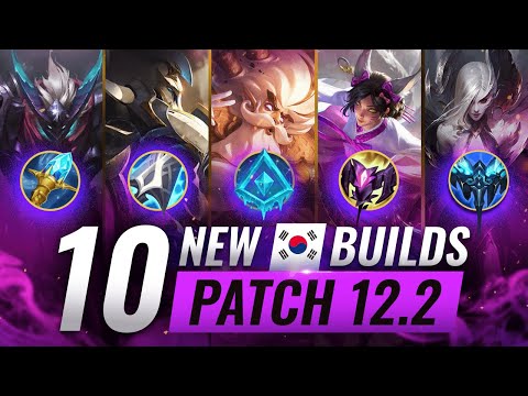10 BROKEN Korean Builds YOU SHOULD ABUSE In Patch 12.2 - League of Legends