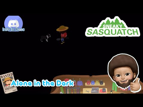 Sneaky Sasquatch Fun -Alone In The Dark