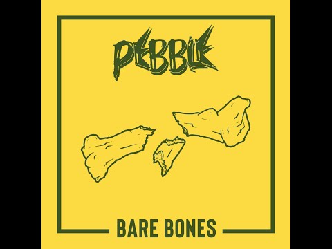 Pebble - Bare Bones 2022 (Full EP)
