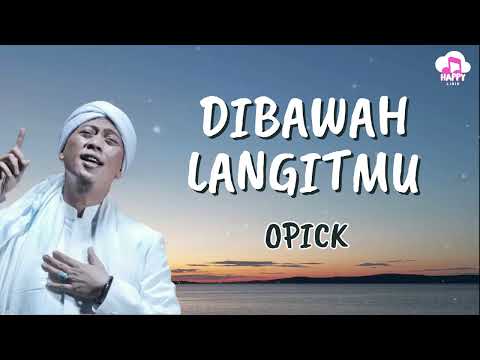 Opick - Dibawah LangitMu ~ Happy Lirik