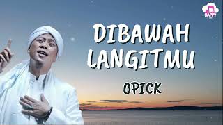 Download lagu Opick - Dibawah LangitMu ~ Happy Lirik mp3 Download lagu Opick - Dibawah LangitMu ~ Happy Lirik mp3