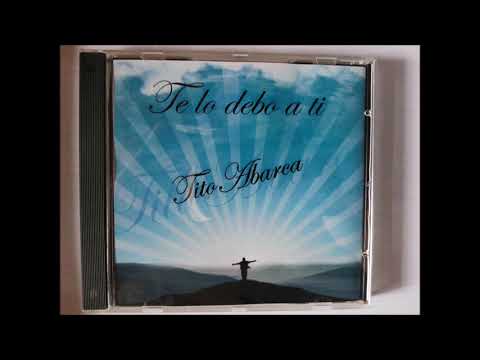 Tito Abarca - Eres Libre