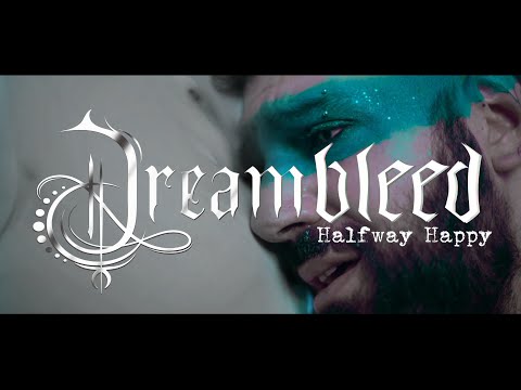 Dreambleed - Halfway Happy (Official 4k Music Video)