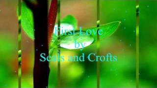 Seals &amp; Crofts - First Love (w/ lyrics)