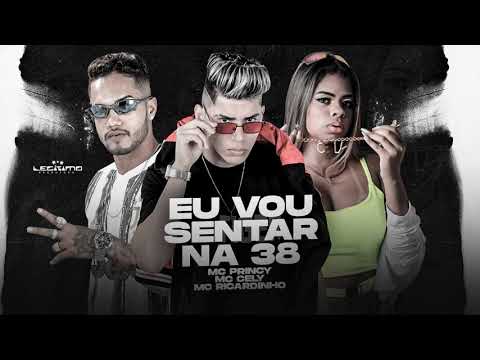 MC PRINCY, MC CELY, MC RICARDINHO   "EU VOU SENTAR NA 38"