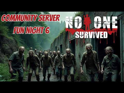 NO ONE SURVIVED COMMUNITY SERVER FUN NIGHT 6