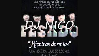 PESADO - MIENTRAS DORMIAS