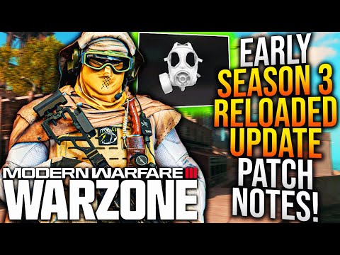 WARZONE: All EARLY SEASON 3 RELOADED UPDATE PATCH NOTES! New GAMEPLAY CHANGES, Huge Fixes, & More!