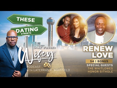 Renew Love: The Whitlowes' Journey from Divorce to Restoration | Dear Future Wifey Podcast S4 Bonus