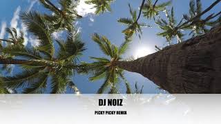 DJ NOIZ - PICKY PICKY REMIX