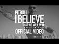 Videoklip Pitbull - I Believe That We Will Win (World Anthem)  s textom piesne