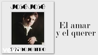 José José - El Amar y el Querer (Cover Audio)