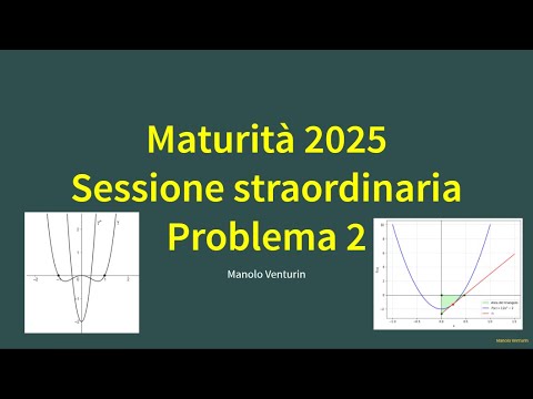 Maturità 2025: Problema 2 svolto – Seconda prova liceo scientifico (sessione straordinaria)