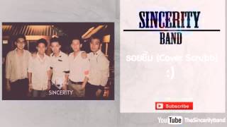 Sincerity Band : รอยยิ้ม (Cover Scrubb) Official Audio