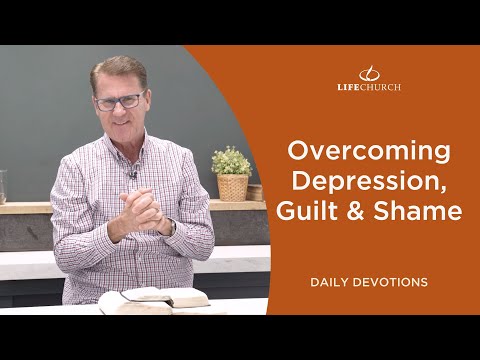 Overcoming Depression, Guilt & Shame - Pastor Robert Maasbach Shares a Daily Devotion